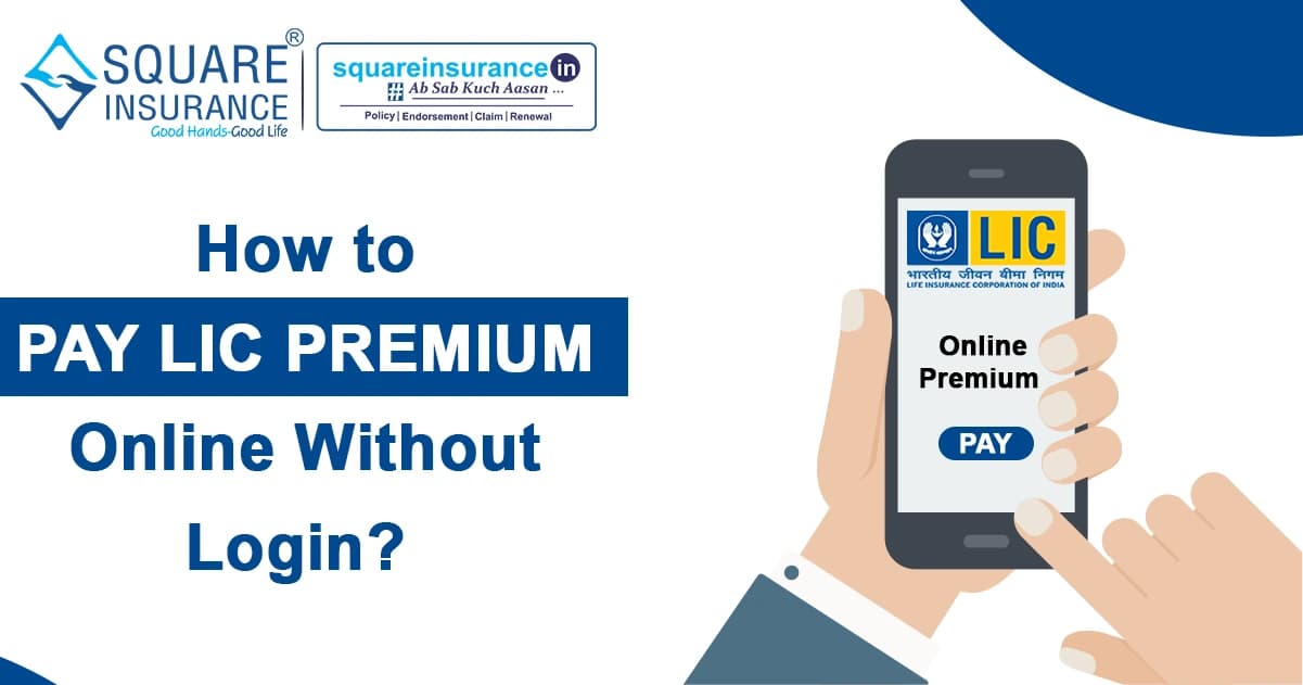 Pay LIC Premium Online Without Login Pay LIC Premium Online Without Login