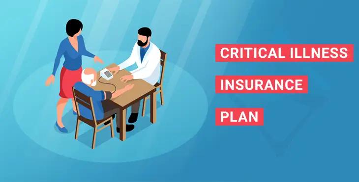 Why Do You Need A Critical Illness Insurance Plan?