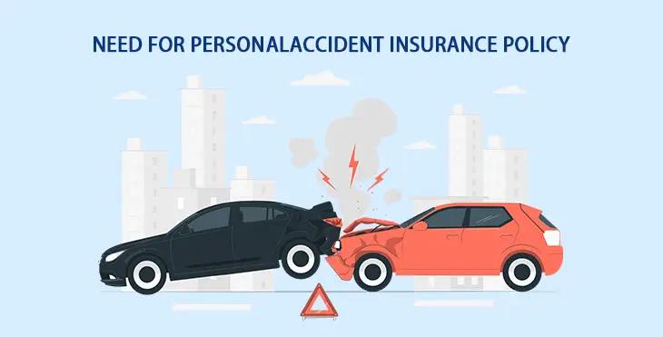 Need for personal accident insurance policy