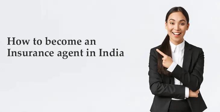 How to become an Insurance agent in India