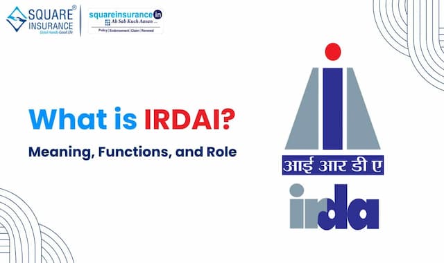What is IRDAI: Meaning, Functions, and Role What is IRDAI: Meaning, Functions, and Role