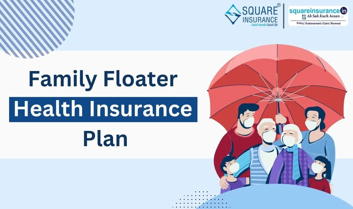 Family Floater Health Insurance Plan Family Floater Health Insurance Plan