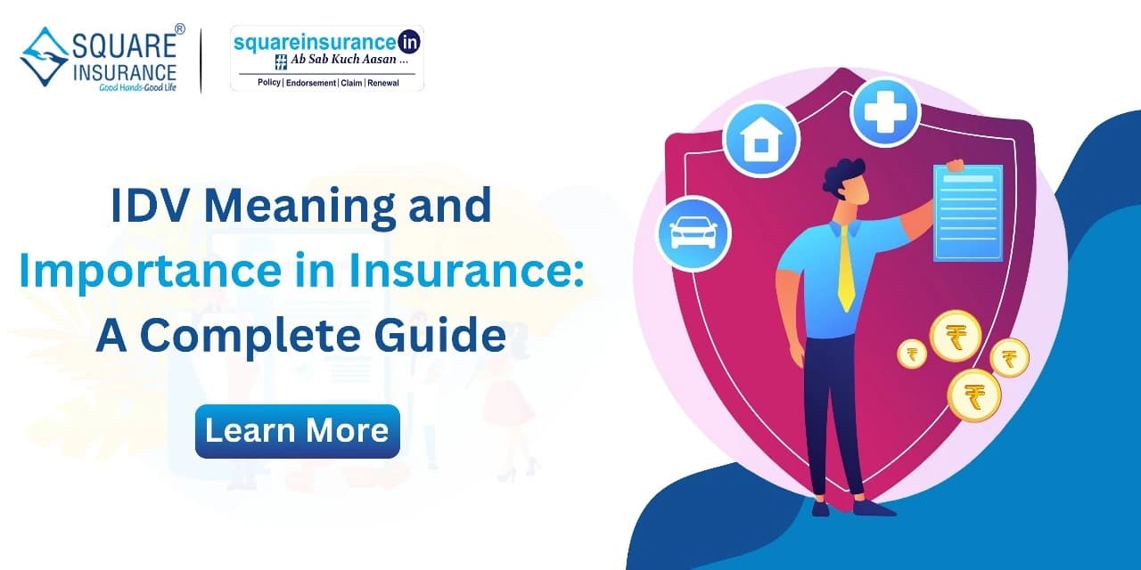 IDV Meaning and Importance in Insurance: A Complete Guide IDV Meaning and Importance in Insurance: A Complete Guide